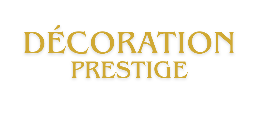 Decoration prestige Decoration prestige